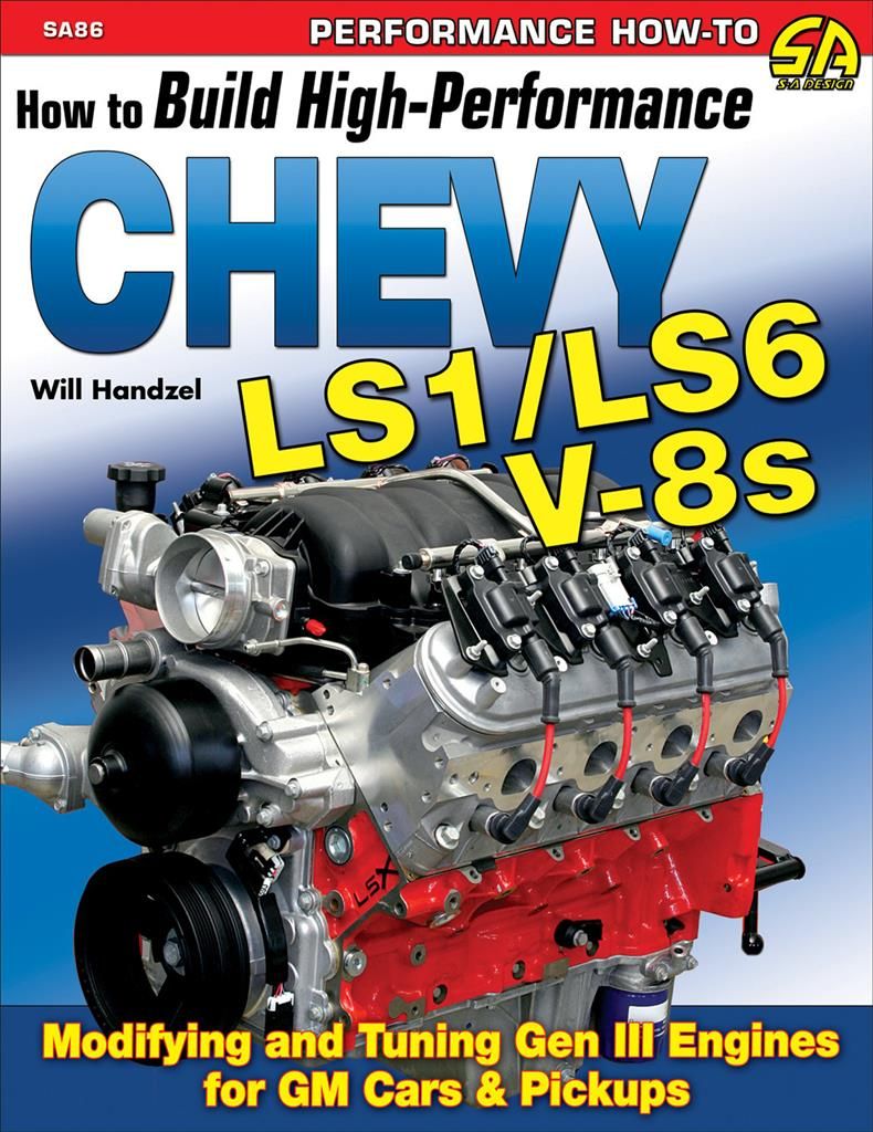 How To Build High-performance Chevy LS1 / LS6 Engines Book