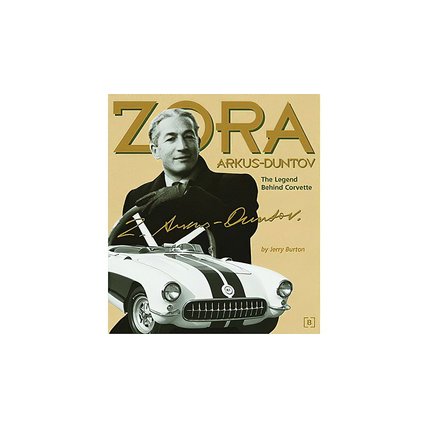 Zora Arkus-Duntov: The Legend